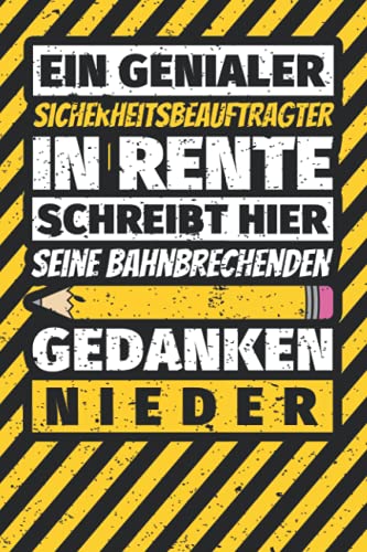 Notizbuch liniert: Sicherheitsbeauftragter in Rente schreibt hier bahnbrechende Gedanken nieder Notizbuch liniert: Sicherheitsbeauftragter in Rente schreibt hier bahnbrechende Gedanken nieder