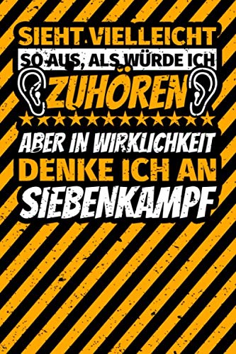 Notizbuch liniert: Sieht vielleicht so aus, als würde ich zuhören, aber in Wirklichkeit denke ich an Siebenkampf Notizbuch liniert: Sieht vielleicht so aus, als würde ich zuhören, aber in Wirklichkeit denke ich an Siebenkampf