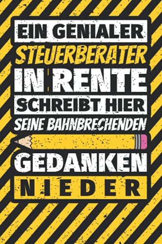 Notizbuch liniert: Steuerberater in Rente schreibt hier bahnbrechende Gedanken nieder Notizbuch liniert: Steuerberater in Rente schreibt hier bahnbrechende Gedanken nieder