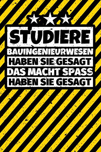 Notizbuch liniert: Studiere Bauingenieurwesen, haben sie gesagt. Das wird lustig, haben sie gesagt Notizbuch liniert: Studiere Bauingenieurwesen, haben sie gesagt. Das wird lustig, haben sie gesagt von Independently published