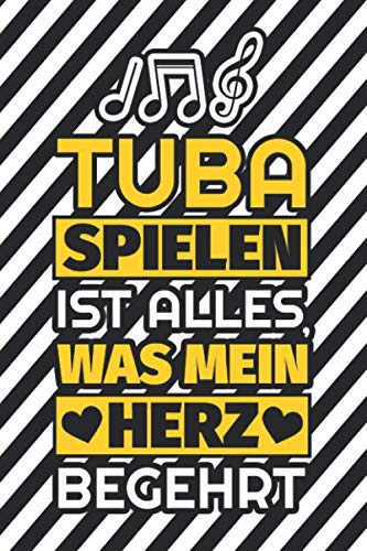 Notizbuch liniert: Tuba spielen ist alles, was mein Herz begehrt Notizbuch liniert: Tuba spielen ist alles, was mein Herz begehrt