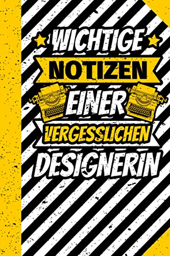 Notizbuch liniert: Wichtige Notizen einer vergesslichen Designerin Notizbuch liniert: Wichtige Notizen einer vergesslichen Designerin