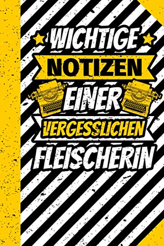 Notizbuch liniert: Wichtige Notizen einer vergesslichen Fleischerin Notizbuch liniert: Wichtige Notizen einer vergesslichen Fleischerin