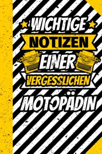 Notizbuch liniert: Wichtige Notizen einer vergesslichen Motopädin Notizbuch liniert: Wichtige Notizen einer vergesslichen Motopädin von Independently published