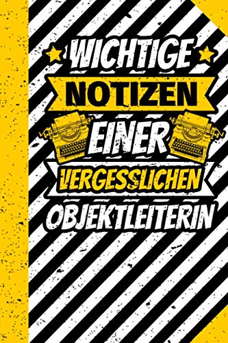 Notizbuch liniert: Wichtige Notizen einer vergesslichen Objektleiterin Notizbuch liniert: Wichtige Notizen einer vergesslichen Objektleiterin von Independently published