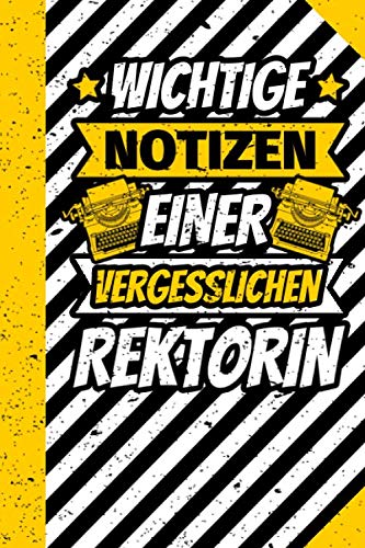 Notizbuch liniert: Wichtige Notizen einer vergesslichen Rektorin Notizbuch liniert: Wichtige Notizen einer vergesslichen Rektorin von Independently published
