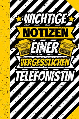 Notizbuch liniert: Wichtige Notizen einer vergesslichen Telefonistin Notizbuch liniert: Wichtige Notizen einer vergesslichen Telefonistin von Independently published