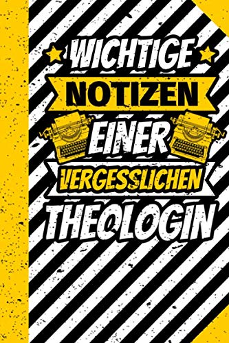 Notizbuch liniert: Wichtige Notizen einer vergesslichen Theologin Notizbuch liniert: Wichtige Notizen einer vergesslichen Theologin von Independently published