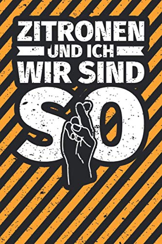 Notizbuch liniert: Zitronen und ich wir sind so Notizbuch liniert: Zitronen und ich wir sind so