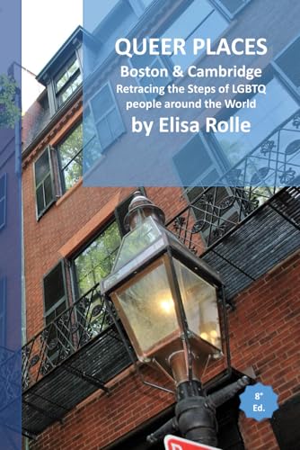Queer Places: Boston and Cambridge: Retracing the steps of LGBTQ people around the world (Queer Places: Retracing the steps of LGBTQ people around the world) Queer Places: Boston and Cambridge: Retracing the steps of LGBTQ people around the world (Queer Places: Retracing the steps of LGBTQ people around the world) von Independently published