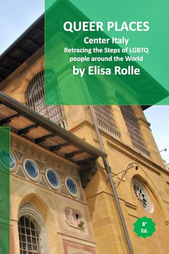 Queer Places: Center Italy: Retracing the steps of LGBTQ people around the world (Queer Places: Retracing the steps of LGBTQ people around the world) Queer Places: Center Italy: Retracing the steps of LGBTQ people around the world (Queer Places: Retracing the steps of LGBTQ people around the world) von Independently published