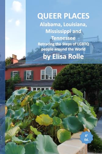 Queer Places: Central Time Zone (Alabama, Louisiana, Mississippi, Tennessee): Retracing the steps of LGBTQ people around the world (Queer Places: Retracing the steps of LGBTQ people around the world) von Independently published
