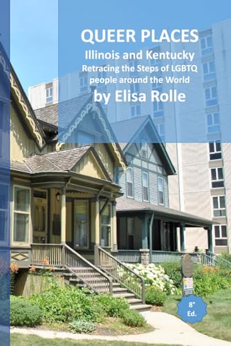 Queer Places: Central Time Zone (Illinois, Kentucky): Retracing the steps of LGBTQ people around the world (Queer Places: Retracing the steps of LGBTQ people around the world) von Independently published