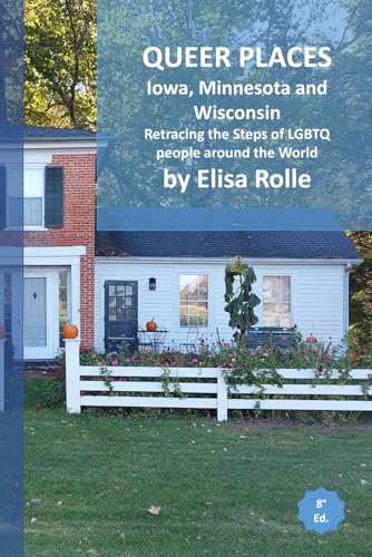 Queer Places: Central Time Zone (Iowa, Minnesota, Wisconsin): Retracing the steps of LGBTQ people around the world (Queer Places: Retracing the steps of LGBTQ people around the world) von Independently published