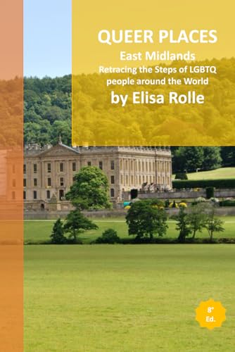 Queer Places: East Midlands: Retracing the steps of LGBTQ people around the world Queer Places: East Midlands: Retracing the steps of LGBTQ people around the world