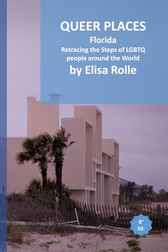 Queer Places: Eastern Time Zone (Florida): Retracing the steps of LGBTQ people around the world (Queer Places: Retracing the steps of LGBTQ people around the world) von Independently published