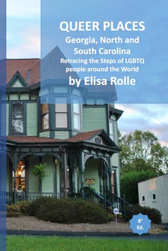 Queer Places: Eastern Time Zone (Georgia, North Carolina, South Carolina): Retracing the steps of LGBTQ people around the world (Queer Places: Retracing the steps of LGBTQ people around the world) von Independently published