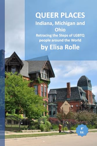 Queer Places: Eastern Time Zone (Indiana, Michigan, Ohio): Retracing the steps of LGBTQ people around the world (Queer Places: Retracing the steps of LGBTQ people around the world) von Independently published