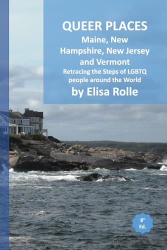 Queer Places: Eastern Time Zone (Maine, New Hampshire, New Jersey, Vermont): Retracing the steps of LGBTQ people around the world (Queer Places: Retracing the steps of LGBTQ people around the world) von Independently published