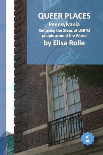 Queer Places: Eastern Time Zone (Pennsylvania): Retracing the steps of LGBTQ people around the world (Queer Places: Retracing the steps of LGBTQ people around the world) von Independently published