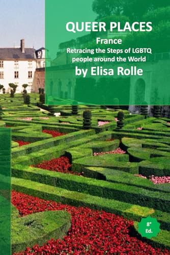Queer Places: France: Retracing the steps of LGBTQ people around the world Queer Places: France: Retracing the steps of LGBTQ people around the world