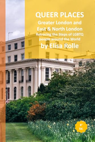 Queer Places: Greater London and London (East, East Central, North, North West): Retracing the steps of LGBTQ people around the world (Queer Places: ... the steps of LGBTQ people around the world) von Independently published