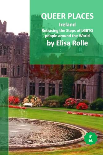 Queer Places: Ireland: Retracing the steps of LGBTQ people around the world (Queer Places: Retracing the steps of LGBTQ people around the world) Queer Places: Ireland: Retracing the steps of LGBTQ people around the world (Queer Places: Retracing the steps of LGBTQ people around the world) von Independently published