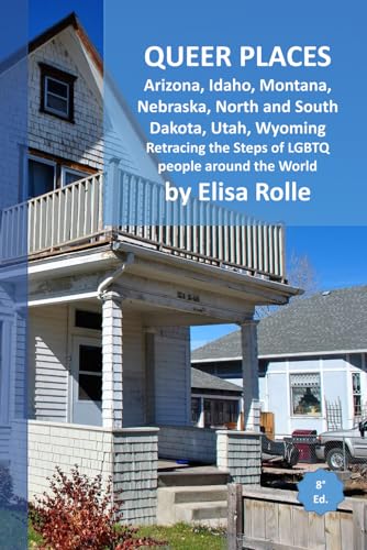 Queer Places: Mountain Time Zone (Arizona, Idaho, Montana, Nebraska, North Dakota, South Dakota, Utah, Wyoming): Retracing the steps of LGBTQ people ... the steps of LGBTQ people around the world) von Independently published