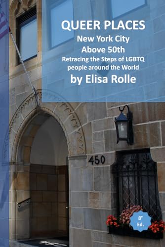 Queer Places: New York City (above 50th): Retracing the steps of LGBTQ people around the world (Queer Places: Retracing the steps of LGBTQ people around the world) von Independently published
