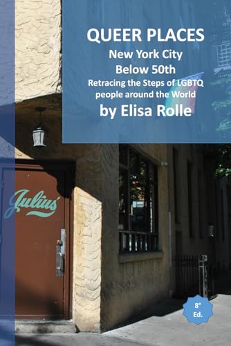 Queer Places: New York City (below 50th): Retracing the steps of LGBTQ people around the world (Queer Places: Retracing the steps of LGBTQ people around the world) von Independently published