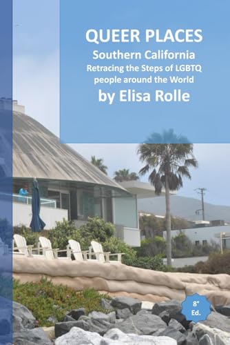 Queer Places: Pacific Time Zone (California - 90230 to 92999): Retracing the steps of LGBTQ people around the world (Queer Places: Retracing the steps of LGBTQ people around the world) von Independently published