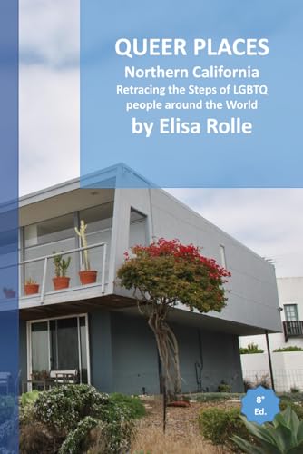 Queer Places: Pacific Time Zone (California - 93000 to 94099 and 94200 to 96999): Retracing the steps of LGBTQ people around the world (Queer Places: ... the steps of LGBTQ people around the world) von Independently published