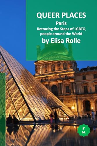 Queer Places: Paris: Retracing the steps of LGBTQ people around the world (Queer Places: Retracing the steps of LGBTQ people around the world) Queer Places: Paris: Retracing the steps of LGBTQ people around the world (Queer Places: Retracing the steps of LGBTQ people around the world) von Independently published