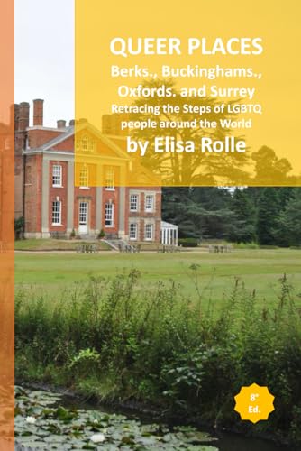Queer Places: South East England (Berkshire, Buckinghamshire, Oxfordshire, Surrey): Retracing the steps of LGBTQ people around the world (Queer ... the steps of LGBTQ people around the world) von Independently published