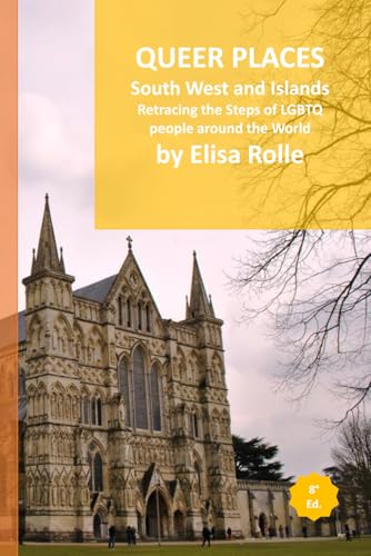Queer Places: South West England and Islands: Retracing the steps of LGBTQ people around the world (Queer Places: Retracing the steps of LGBTQ people around the world) Queer Places: South West England and Islands: Retracing the steps of LGBTQ people around the world (Queer Places: Retracing the steps of LGBTQ people around the world) von Independently published