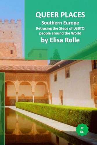 Queer Places: Southern Europe: Retracing the steps of LGBTQ people around the world (Queer Places: Retracing the steps of LGBTQ people around the world) Queer Places: Southern Europe: Retracing the steps of LGBTQ people around the world (Queer Places: Retracing the steps of LGBTQ people around the world) von Independently published