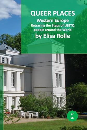 Queer Places: Western Europe: Retracing the steps of LGBTQ people around the world (Queer Places: Retracing the steps of LGBTQ people around the world) Queer Places: Western Europe: Retracing the steps of LGBTQ people around the world (Queer Places: Retracing the steps of LGBTQ people around the world) von Independently published