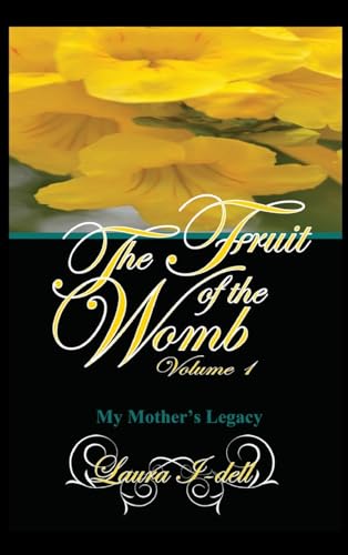 The Fruit of the Womb Volume 1 The Fruit of the Womb Volume 1 von Scriptor House