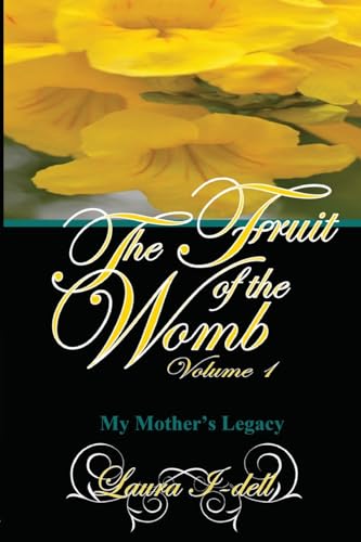 The Fruit of the Womb Volume 1 von Scriptor House