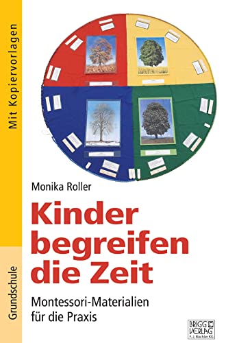 Kinder begreifen die Zeit: Montessori-Materialien für die Praxis