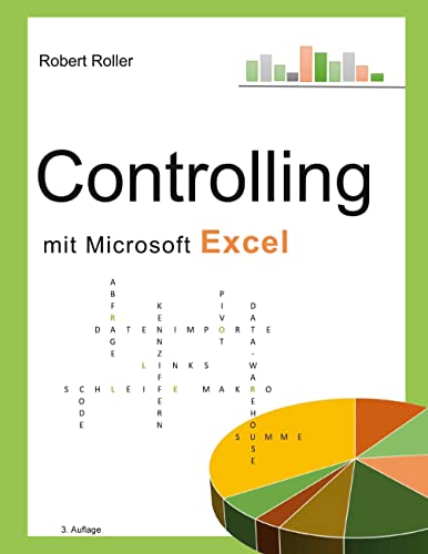 Controlling mit Microsoft Excel: Der schnelle Einstieg in Grundlagen und Praxis von BoD – Books on Demand