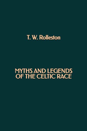 Myths and Legends of the Celtic Race von Independently published