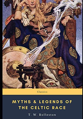Myths & Legends of the Celtic Race von Independently published