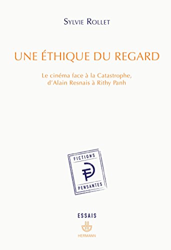 Une éthique du regard: Le cinéma face à la catastrophe, d'Alain Resnais à Rithy Panh (HR.FICT.PENSANT) von HERMANN
