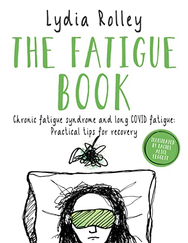 The Fatigue Book: Chronic fatigue syndrome and long COVID fatigue: practical tips for recovery von Hammersmith Health Books