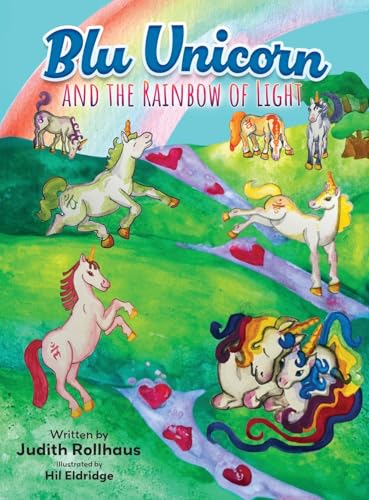 Blu Unicorn and the Rainbow of Light von Miriam Laundry Publishing