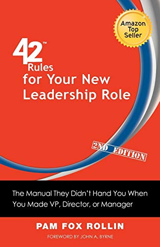42 Rules for Your New Leadership Role (2nd Edition): The Manual They Didn’t Hand You When You Made VP, Director, or Manager von Super Star Press