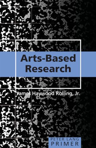 Arts-Based Research Primer (Counterpoints Primers, Band 36)