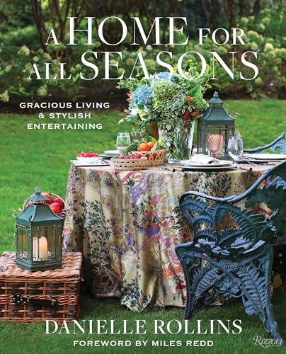 A Home for All Seasons: Gracious Living and Stylish Entertaining von Rizzoli