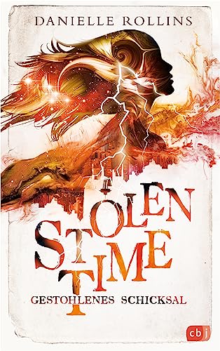 Stolen Time - Gestohlenes Schicksal: Der zweite Band der romantisch-fantastischen Zeitreise-Trilogie (Die Stolen-Time-Reihe, Band 2)